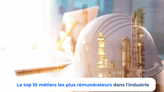 Top 10 métiers les plus rémunérateurs dans l'industrie